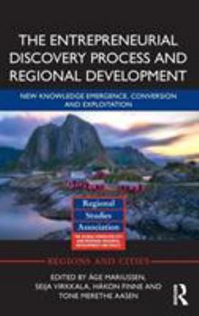 Hardcover The Entrepreneurial Discovery Process and Regional Development: New Knowledge Emergence, Conversion and Exploitation Book