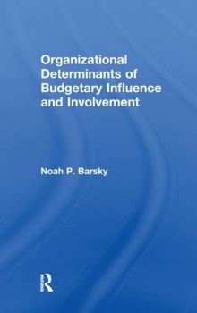 Paperback Organizational Determinants of Budgetary Influence and Involvement Book