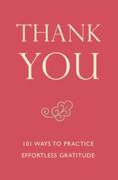 Paperback Thank You: 101 Ways to Practice Effortless Gratitude (Little Book. Big Idea.) Book