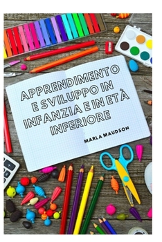 Paperback Apprendimento E Sviluppo in Infanzia E in Età Inferiore [Italian] Book