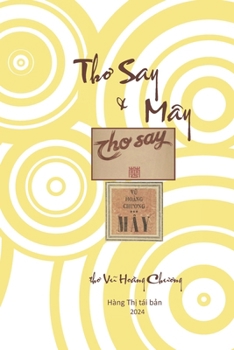 Paperback Thơ Say & Mây: thơ Vũ Hoàng Chương [Vietnamese] Book