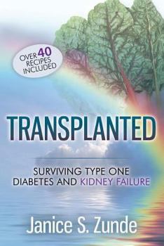 Paperback Transplanted: Surviving type one diabetes and kidney failure. Book
