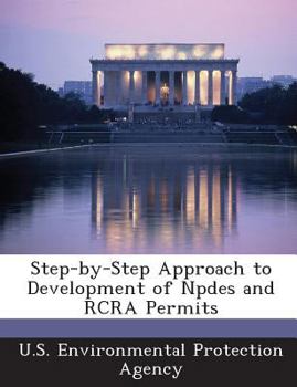 Paperback Step-By-Step Approach to Development of Npdes and RCRA Permits Book