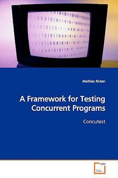 Paperback A Framework for Testing Concurrent Programs Book