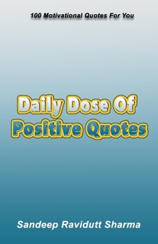 Paperback Daily Dose of Positive Quotes: 100 Motivational Quotes For You Book