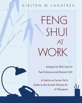 Paperback Feng Shui at Work: Arranging Your Work Space for Peak Performance and Maximum Profit Book