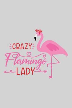 Crazy flamingo lady: Cute Flamingo Notebook Trendy Pink Tropical Flamingo Composition Notebook for Creative Lettering or Note taking Flamingo notebook, with Line pages