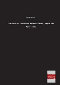 Paperback Zeittafeln Zur Geschichte Der Mathematik, Physik Und Astronomie [German] Book