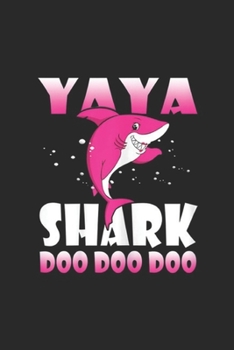 Yaya Shark Doo Doo Doo: Womens Yaya Shark Doo Doo Matching Family Shark Journal/Notebook Blank Lined Ruled 6x9 100 Pages