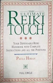 Paperback The Ultimate Reiki Touch: Your Dependable Reiki Handbook with Complete Instructions and All the Positions Book