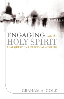Paperback Engaging with the Holy Spirit: Real Questions, Practical Answers Book