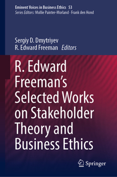 Hardcover R. Edward Freeman's Selected Works on Stakeholder Theory and Business Ethics Book