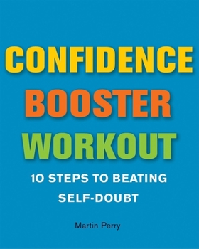 Paperback Confidence Booster Workout: 10 Steps to Beating Self-Doubt Book