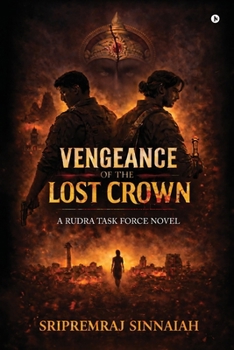 Paperback Vengeance of the Lost Crown: A Rudra Task Force Novel Book