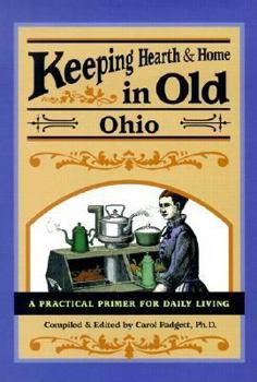 Hardcover Keeping Hearth and Home in Old Ohio: A Practical Primer for Daily Living Book