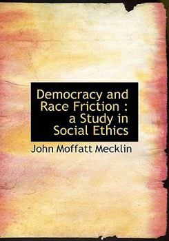 Paperback Democracy and Race Friction: A Study in Social Ethics Book