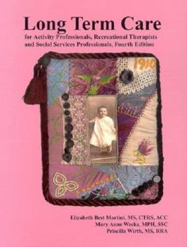 Paperback Long Term Care: For Activity Professionals, Recreational Therapists, and Social Services Professionals Book