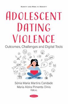 Paperback Adolescent Dating Violence: Outcomes, Challenges and Digital Tools Book