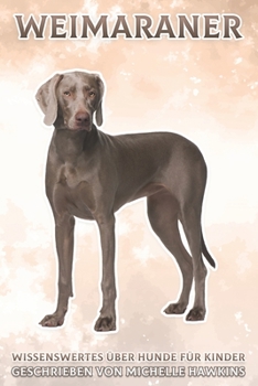 Paperback Weimaraner: Wissenswertes über Hunde für Kinder #22 [German] Book