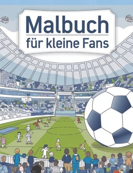 Das Malbuch für kleine Fans: Malbuch für Kinder (German Edition)