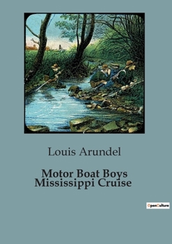 Paperback Motor Boat Boys Mississippi Cruise: A Riveting Adventure on the Mississippi River Book
