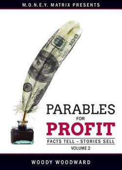 Paperback Parables for Profit Vol. 2: Facts Tell - Stories Sell Book