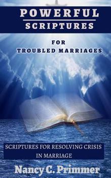 Paperback Powerful Scriptures For Troubled Marriages: Scriptures For Resolving Crisis In Marriage Book