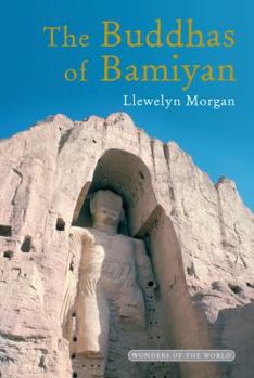 The Buddhas of Bamiyan - Book  of the Wonders of the World