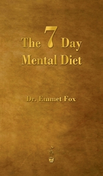 Hardcover The Seven Day Mental Diet: How to Change Your Life in a Week Book