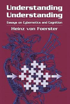 Paperback Understanding Understanding: Essays on Cybernetics and Cognition Book