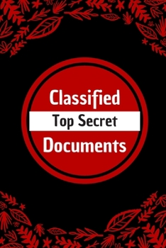 Paperback Classified Top Secret Documents: Spy Games Notebook for Kids: 6*9 Blank Lined Notebook With Contact Infos 100 Pages. Funny Gift for Women and Men/Note Book