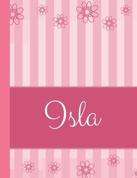 Paperback Isla: Personalized Name College Ruled Notebook Pink Lines and Flowers Book