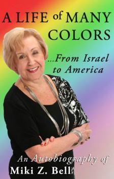 Paperback A Life of Many Colors...From Israel to America Book