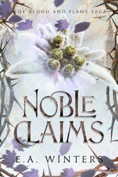 Noble Claims - Book #3 of the Blood & Flame Saga