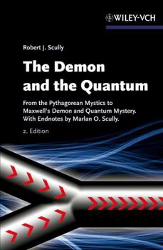 Paperback The Demon and the Quantum: From the Pythagorean Mystics to Maxwell's Demon and Quantum Mystery Book