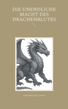 Die unendliche Macht des Drachenblutes (German Edition)