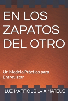 Paperback En Los Zapatos del Otro: Un Modelo Práctico para Entrevistar [Spanish] Book
