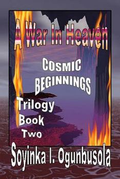 Paperback A War In Heaven: Cosmic Beginnings Trilogy Book 2 Book