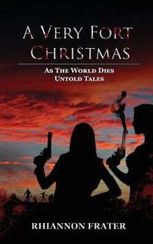 A Very Fort Christmas - Book #5 of the As The World Dies Untold Tales