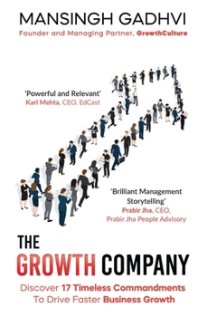 Paperback The Growth Company: Discover 17 Timeless Commandments To Drive Faster Business Growth Book