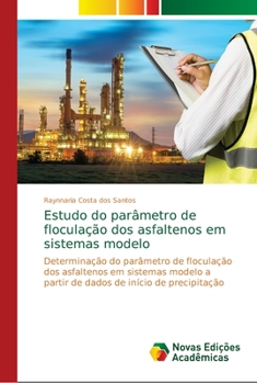 Paperback Estudo do parâmetro de floculação dos asfaltenos em sistemas modelo [Portuguese] Book