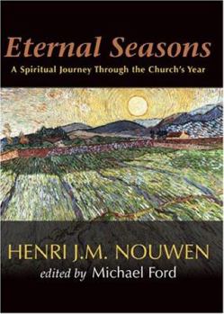 Eternal Seasons: A Liturgical Journey With Henri J.M. Nouwen