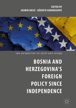 Hardcover Bosnia and Herzegovina's Foreign Policy Since Independence Book