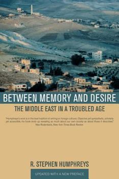 Paperback Between Memory and Desire: The Middle East in a Troubled Age Book