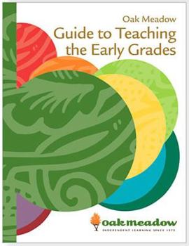 Spiral-bound Oak Meadow Guide to Teaching the Early Grades Book