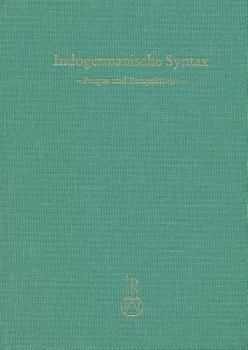 Indogermanische Syntax: Fragen Und Perspektiven