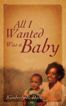 Paperback All I Wanted Was a Baby Book