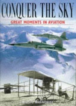 Hardcover Conquer the Sky: Great Moments in Aviation Book