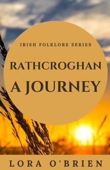 Paperback Rathcroghan, a Journey: Authentic Connection to Ireland Book