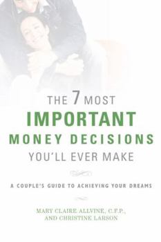 Paperback The 7 Most Important Money Decisions You'll Ever Make Book